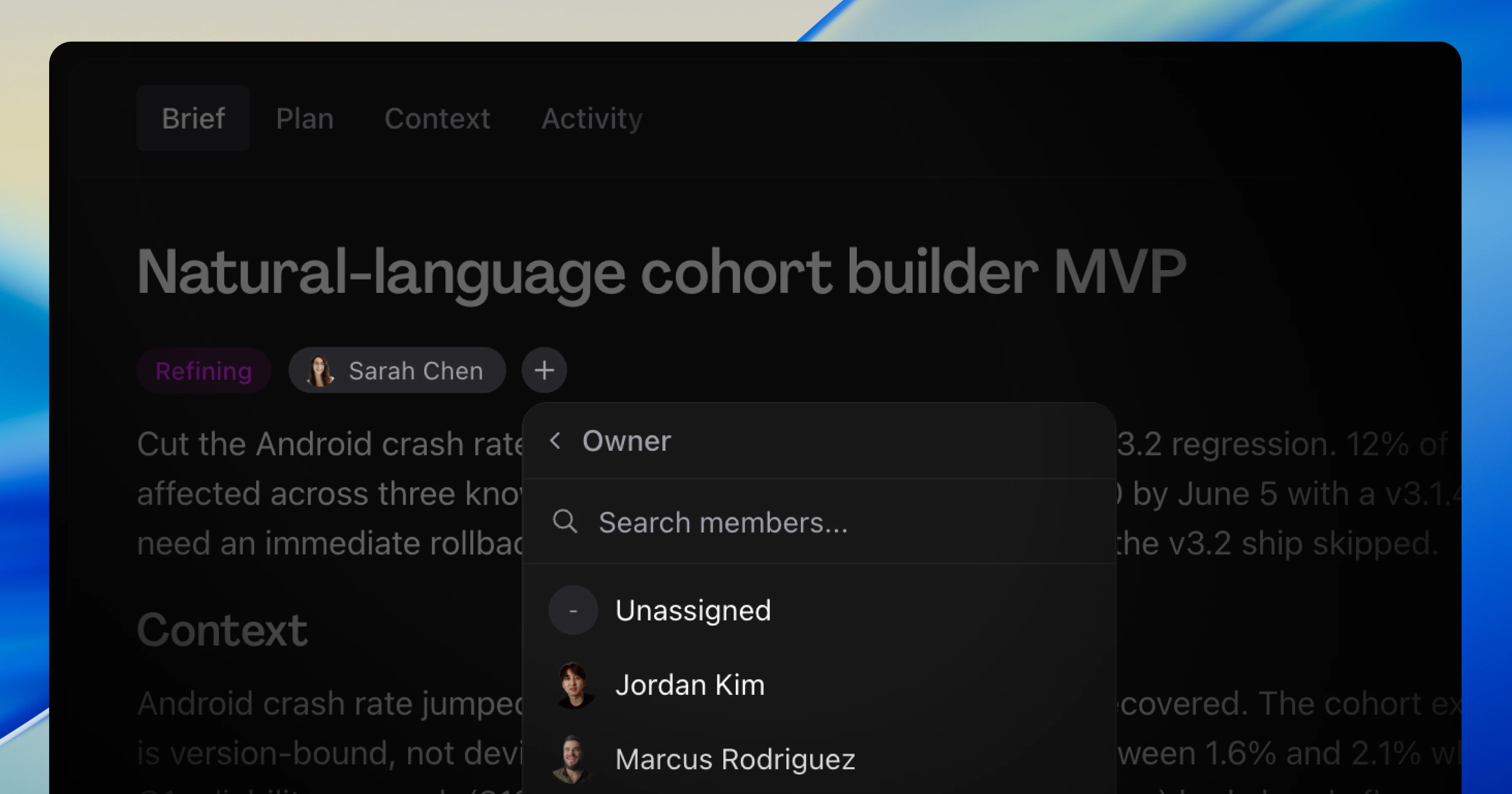 A brief titled Natural-language cohort builder MVP with the owner picker open, the Owner menu listing Unassigned, Jordan Kim, and Marcus Rodriguez to assign as the brief's owner